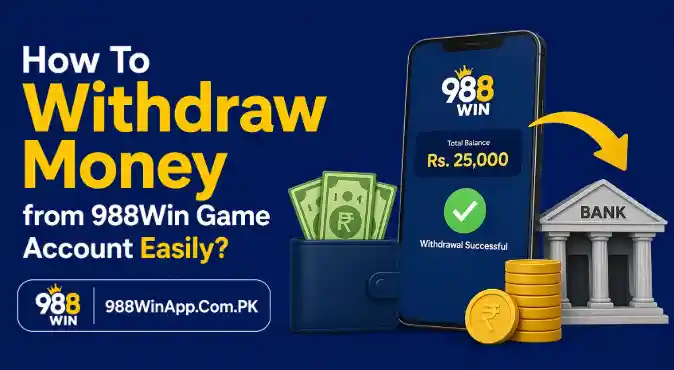 Withdraw Money from 988Win Game